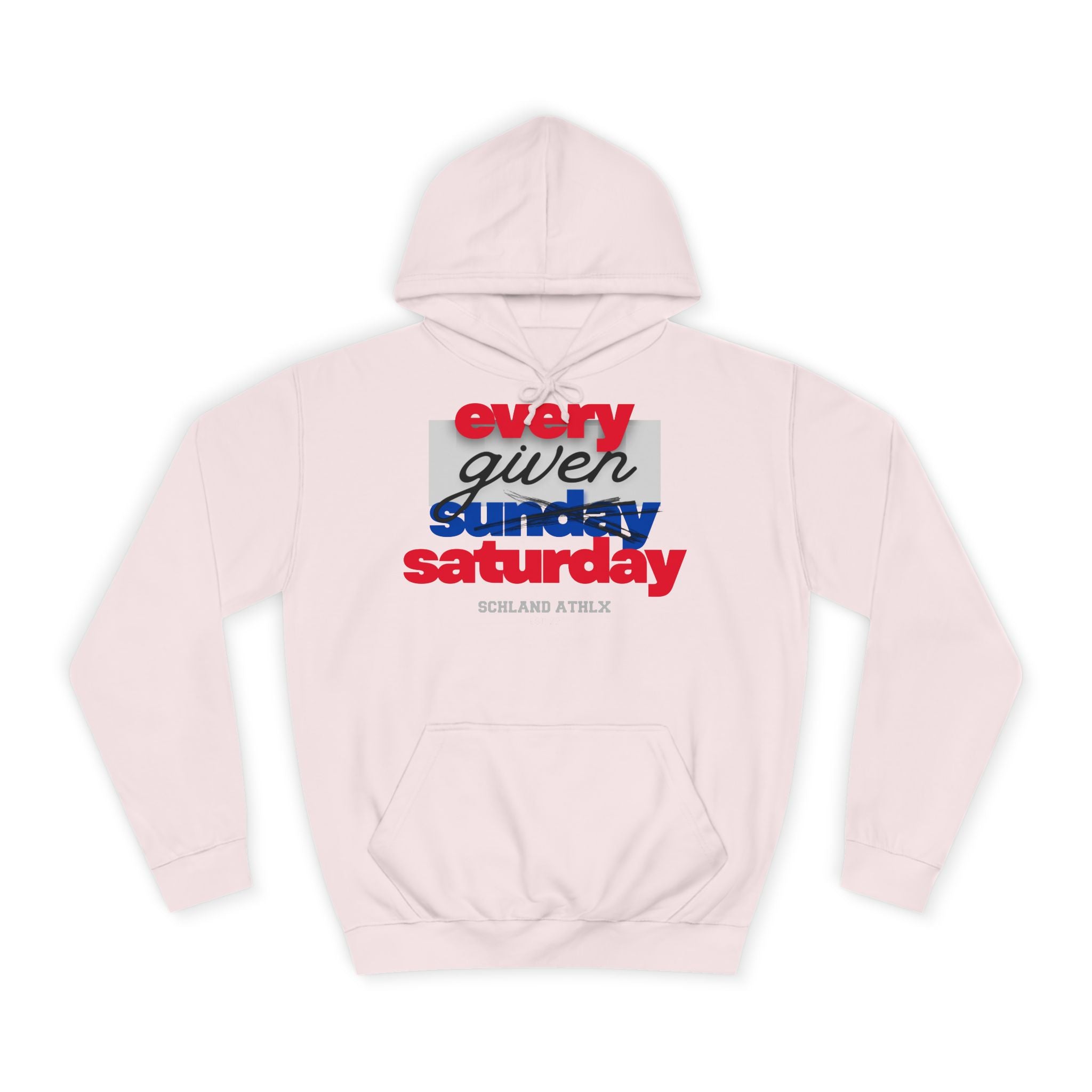 COLLEGE LINE - every given saturday - Football Hoodie